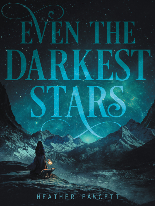 Title details for Even the Darkest Stars by Heather Fawcett - Available